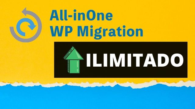 AUMENTAR LIMITE de tamaño en All in One WP Migration